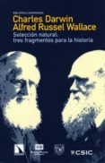 seleccion natural: tres fragmentos para la historia-charles darwin-alfred russel wallace-9788400088866 seleccion natural: tres fragmentos para la historia-charles darwin-alfred russel wallace-9788400088866