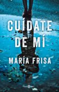 cuídate de mí (ebook)-maria frisa-9788401021466 cuídate de mí (ebook)-maria frisa-9788401021466