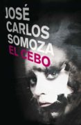 el cebo-jose carlos somoza-9788401337666 el cebo-jose carlos somoza-9788401337666
