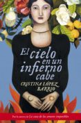 el cielo en un infierno cabe (ebook)-cristina lopez barrio-9788401342066 el cielo en un infierno cabe (ebook)-cristina lopez barrio-9788401342066