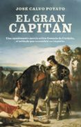 el gran capitan-jose calvo poyato-9788401389566 el gran capitan-jose calvo poyato-9788401389566