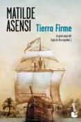 tierra firme (trilogía martín ojo de plata 1)-matilde asensi-9788408007166 tierra firme (trilogía martín ojo de plata 1)-matilde asensi-9788408007166