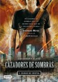 cazadores de sombras 3: ciudad de cristal-cassandra clare-9788408089766 cazadores de sombras 3: ciudad de cristal-cassandra clare-9788408089766