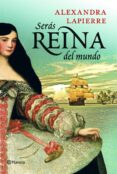 seras reina del mundo-alexandra lapierre-9788408115366 seras reina del mundo-alexandra lapierre-9788408115366
