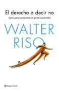 el derecho a decir no-walter riso-9788408143666 el derecho a decir no-walter riso-9788408143666