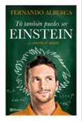 tu tambien puedes ser einstein-fernando alberca-9788408147466 tu tambien puedes ser einstein-fernando alberca-9788408147466