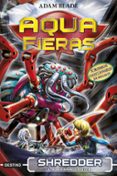 aquafieras 5: shredder, la araña droide-adam blade-9788408192466 aquafieras 5: shredder, la araña droide-adam blade-9788408192466
