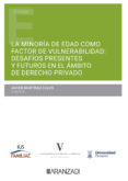 Descargar libros de google LA MINORÍA DE EDAD COMO FACTOR DE VULNERABILIDAD: DESAFÍOS PRESENTES Y FUTUROS EN EL  ÁMBITO DEL  DERECHO PRIVADO en español 