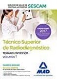 técnico superior de radiodiagnóstico del servicio de salud de castilla-la mancha (sescam). temario específico volumen 1-9788414204566 técnico superior de radiodiagnóstico del servicio de salud de castilla-la mancha (sescam). temario específico volumen 1-9788414204566