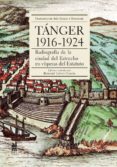 tanger 1916-1924-francisco serrat y bonastre-9788415063766 tanger 1916-1924-francisco serrat y bonastre-9788415063766