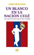 (pe) un blanco en la nacion cule-jordi mercader-9788415193166 (pe) un blanco en la nacion cule-jordi mercader-9788415193166