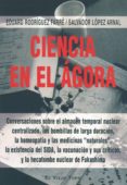ciencia en el agora: conversaciones sobre el almacen temporal nuc clear centralizado, las bombillas de larga duracion, la homeopatia y las medicinas naturales, la existencia del sida, la vacunacunacion-salvador lopez arnal-eduard rodriguez farre-9788415216766 ciencia en el agora: conversaciones sobre el almacen temporal nuc clear centralizado, las bombillas de larga duracion, la homeopatia y las medicinas naturales, la existencia del sida, la vacunacunacion-salvador lopez arnal-eduard rodriguez farre-9788415216766