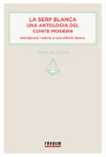 la serp blanca. una antologia del conte modern-9788415554066 la serp blanca. una antologia del conte modern-9788415554066