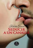 seducir a un canalla-arlette geneve-9788415611066 seducir a un canalla-arlette geneve-9788415611066