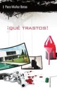 ¡que trastos!-paco muñoz botas-9788415643166 ¡que trastos!-paco muñoz botas-9788415643166