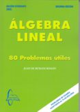 algebra lineal 80 problemas utiles-juan de burgos roman-9788415793366 algebra lineal 80 problemas utiles-juan de burgos roman-9788415793366