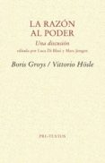 la razon al poder: una discusion-boris groys-vittorio hösle-9788415894766 la razon al poder: una discusion-boris groys-vittorio hösle-9788415894766