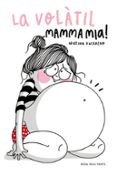 la volàtil mamma mia (català)-agustina guerrero-9788415961666 la volàtil mamma mia (català)-agustina guerrero-9788415961666