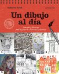 un dibujo al dia: consejos y tecnicas para mejorar tu creatividad y destreza-katherine tyrrell-9788415967866 un dibujo al dia: consejos y tecnicas para mejorar tu creatividad y destreza-katherine tyrrell-9788415967866