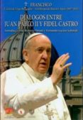 dialogos entre juan pablo ii y fidel castro (2ª ed.)-laura san martino de dromi-9788416083466 dialogos entre juan pablo ii y fidel castro (2ª ed.)-laura san martino de dromi-9788416083466