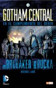 gotham central nº 01-ed brubaker-greg rucka-9788416374366 gotham central nº 01-ed brubaker-greg rucka-9788416374366