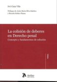 la colisión de deberes en derecho penal-i coca vila-9788416652266 la colisión de deberes en derecho penal-i coca vila-9788416652266