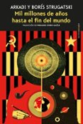 mil millones de años hasta el fin del mundo-arkadi strugatski-boris strugatski-9788416677566 mil millones de años hasta el fin del mundo-arkadi strugatski-boris strugatski-9788416677566