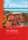 16 añitos-nacho lopez roncales-9788416900466 16 añitos-nacho lopez roncales-9788416900466