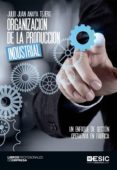 organizacion de la produccion industrial. un enfoque de gestion operativa en fabrica (ebook)-9788417024666 organizacion de la produccion industrial. un enfoque de gestion operativa en fabrica (ebook)-9788417024666
