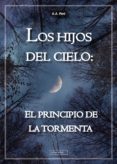 Ebook epub descargar deutsch LOS HIJOS DEL CIELO: EL PRINCIPIO DE LA TORMENTA 9788418911866 en español de A.A. RED
