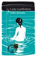 nadar desnudas-carla guelfenbein-9788420414966 nadar desnudas-carla guelfenbein-9788420414966