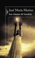 las visiones de lucrecia-jose maria merino-9788420474366 las visiones de lucrecia-jose maria merino-9788420474366