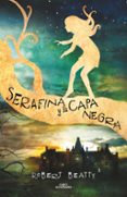 serafina y la capa negra (serafina 1)-robert beatty-9788420484266 serafina y la capa negra (serafina 1)-robert beatty-9788420484266