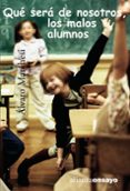 que sera de nosotros, los malos alumnos-alvaro marchesi-9788420642666 que sera de nosotros, los malos alumnos-alvaro marchesi-9788420642666