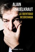 la identidad desdichada-alain finkielkraut-9788420690766 la identidad desdichada-alain finkielkraut-9788420690766