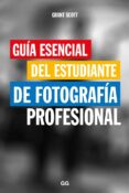guía esencial del estudiante de fotografía profesional-grant scott-9788425229466 guía esencial del estudiante de fotografía profesional-grant scott-9788425229466
