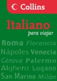 collins italiano para viajar (guia de conversacion)-9788425343766 collins italiano para viajar (guia de conversacion)-9788425343766