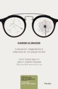 casos clinicos: evaluacion, diagnostico e intervencion en salud mental-victor cabre segarra-jose a. castillo-garayoa-cristina nofuentes garcia-9788425440366 casos clinicos: evaluacion, diagnostico e intervencion en salud mental-victor cabre segarra-jose a. castillo-garayoa-cristina nofuentes garcia-9788425440366