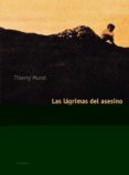 las lagrimas del asesino-anne-laure bondoux-9788426384966 las lagrimas del asesino-anne-laure bondoux-9788426384966