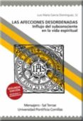 afecciones desordenadas. influjo del subconsciente en la vida espiritual (2ª ed.)-luis maria garcia dominguez-9788427137066 afecciones desordenadas. influjo del subconsciente en la vida espiritual (2ª ed.)-luis maria garcia dominguez-9788427137066