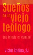 sueños de un viejo teologo: una iglesia en camino-victor codina-9788427140066 sueños de un viejo teologo: una iglesia en camino-victor codina-9788427140066