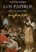 los papiros de la madre teresa de jesús-jose vicente rodriguez-9788428548366 los papiros de la madre teresa de jesús-jose vicente rodriguez-9788428548366