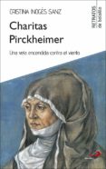 charitas pickheimer: una vela encendida contra el viento-cristina inoges sanz-9788428553766 charitas pickheimer: una vela encendida contra el viento-cristina inoges sanz-9788428553766