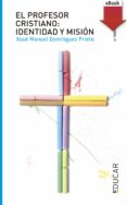 el profesor cristiano: identidad y mision (ebook-epub) (ebook)-9788428826266 el profesor cristiano: identidad y mision (ebook-epub) (ebook)-9788428826266