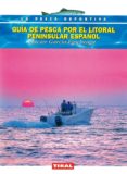 guia de pesca por el litoral peninsular español-javier garcia-egocheaga-9788430592166 guia de pesca por el litoral peninsular español-javier garcia-egocheaga-9788430592166