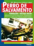 el nuevo libro del perro de salvamento: formacion metodo arcon-jaime parejo garcia-9788430594566 el nuevo libro del perro de salvamento: formacion metodo arcon-jaime parejo garcia-9788430594566