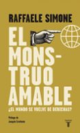 el monstruo amable: ¿el mundo es de derechas?-raffaele simone-9788430608966 el monstruo amable: ¿el mundo es de derechas?-raffaele simone-9788430608966