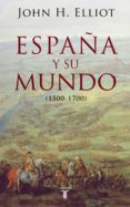 españa y su mundo (1500-1700) (ebook)-9788430620166 españa y su mundo (1500-1700) (ebook)-9788430620166