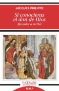 si conocieras el don de dios. aprender a recibir-jacques philippe-9788432147166 si conocieras el don de dios. aprender a recibir-jacques philippe-9788432147166