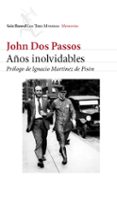 años inolvidables-john dos passos-9788432208966 años inolvidables-john dos passos-9788432208966